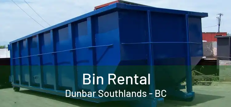  Bin Rental Dunbar Southlands - BC