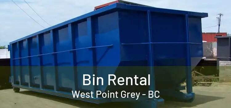  Bin Rental West Point Grey - BC