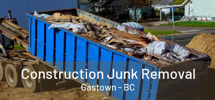  Construction Junk Removal Gastown - BC