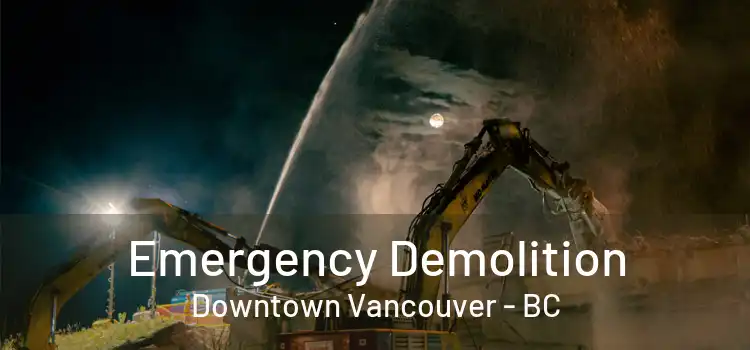  Emergency Demolition Downtown Vancouver - BC