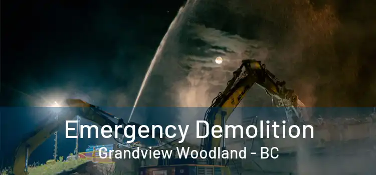  Emergency Demolition Grandview Woodland - BC