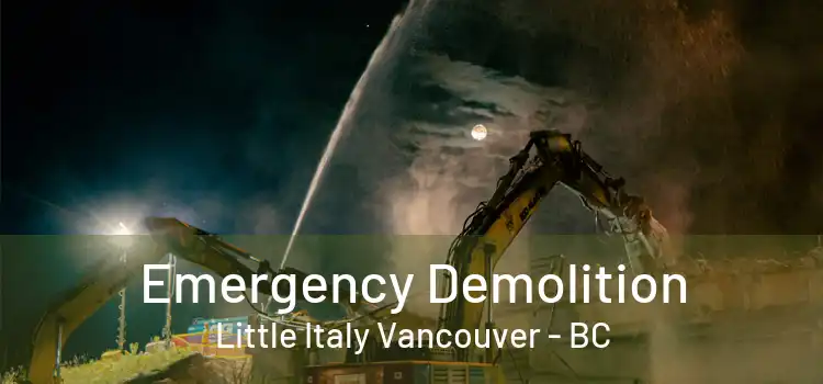  Emergency Demolition Little Italy Vancouver - BC