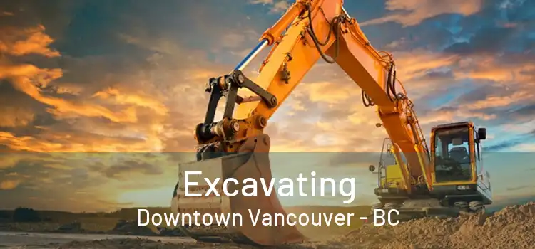  Excavating Downtown Vancouver - BC