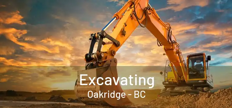  Excavating Oakridge - BC