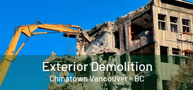  Exterior Demolition Chinatown Vancouver - BC