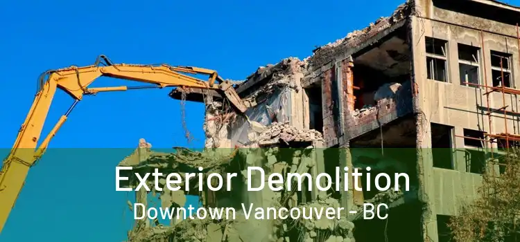  Exterior Demolition Downtown Vancouver - BC