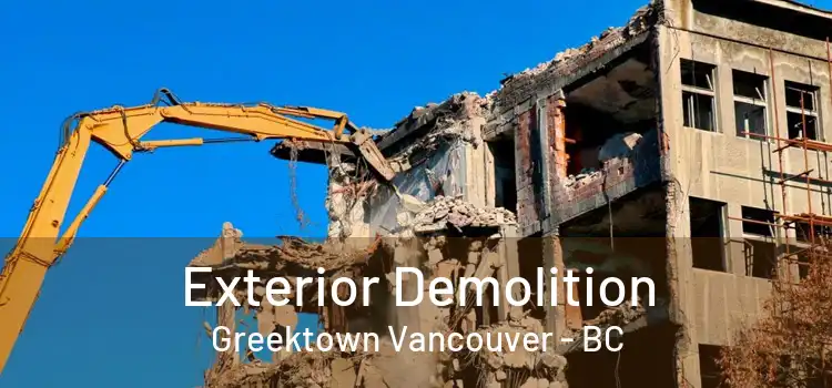  Exterior Demolition Greektown Vancouver - BC