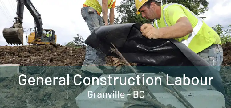  General Construction Labour Granville - BC