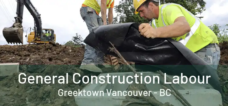  General Construction Labour Greektown Vancouver - BC