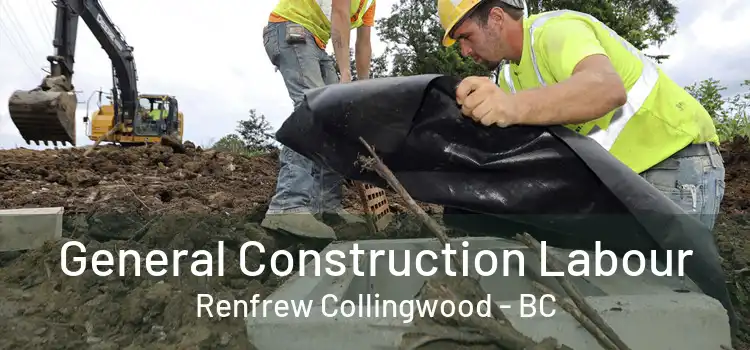  General Construction Labour Renfrew Collingwood - BC
