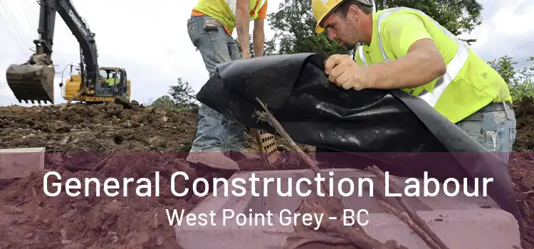  General Construction Labour West Point Grey - BC