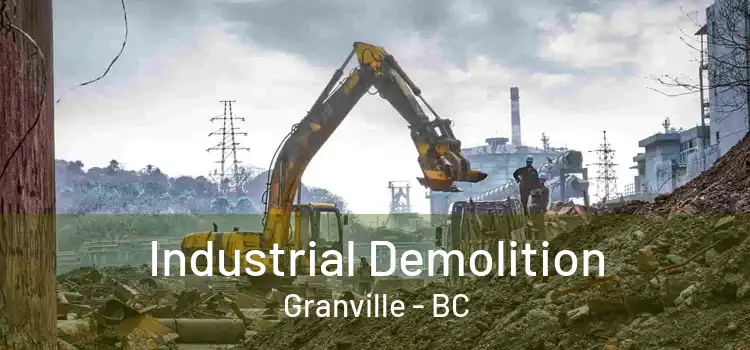 Industrial Demolition Granville - BC