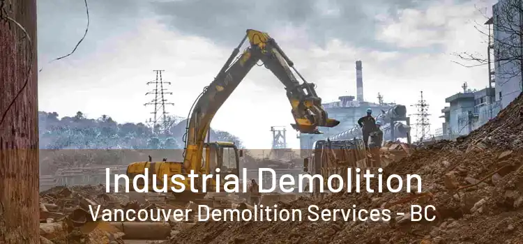  Industrial Demolition Vancouver Demolition Services - BC