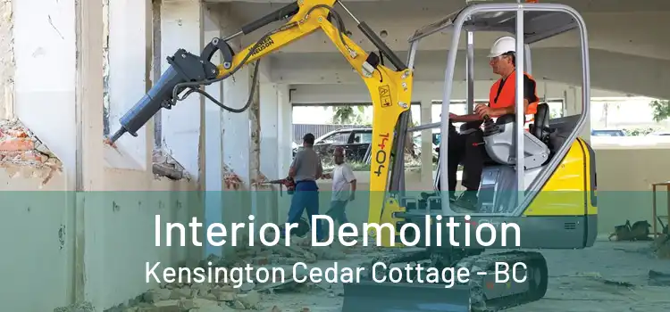  Interior Demolition Kensington Cedar Cottage - BC