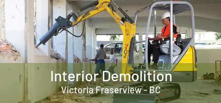  Interior Demolition Victoria Fraserview - BC