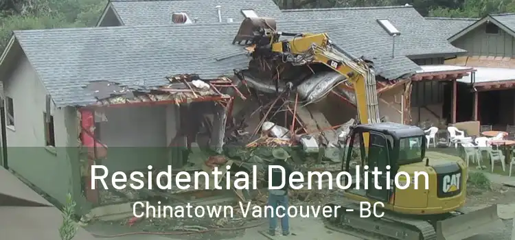  Residential Demolition Chinatown Vancouver - BC