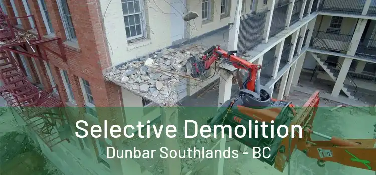  Selective Demolition Dunbar Southlands - BC